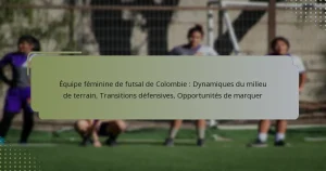 Équipe féminine de futsal de Colombie : Dynamiques du milieu de terrain, Transitions défensives, Opportunités de marquer